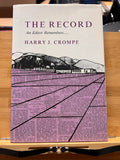 The Record: An Editor Remembers - Harry J. Crompe 1986 HC SIGNED